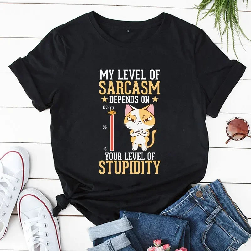 My Level of Sarcasm Depends on Your Level of Stupidity Print Women T-shirts Cat Tops T Shirt Harajuku T Shirt for Women Clothing