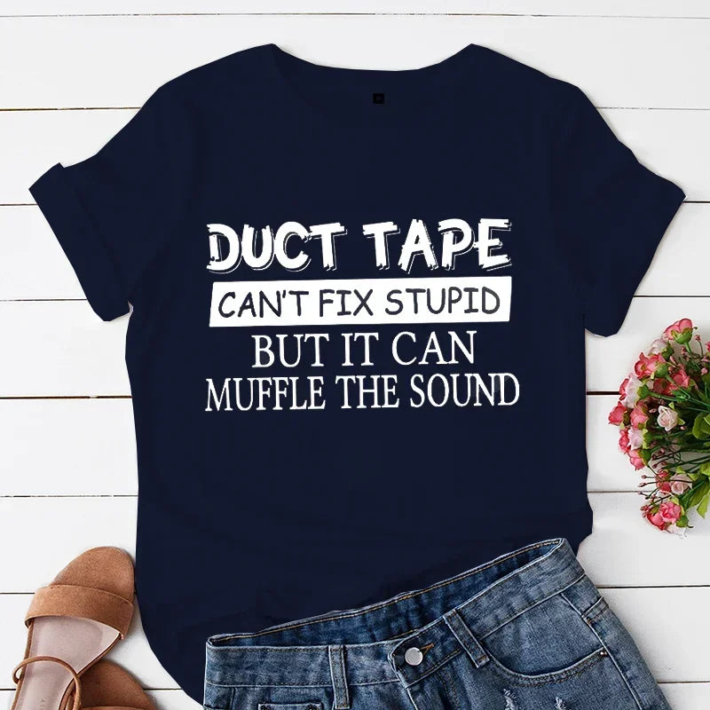 the DUCT TAPE - Sarcastic Funny Saying Duct Tape Can't Fix It T-Shirt