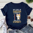 the SARCASTIC CAT - My Level of Sarcasm Depends on Your Level of Stupidity Print Cat Tops T-Shirts for Women