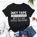 the DUCT TAPE - Sarcastic Funny Saying Duct Tape Can't Fix It T-Shirt