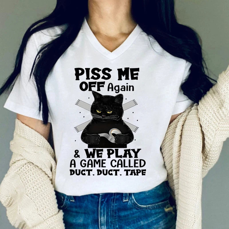 Women Funny Tshirts Graphic Piss Me Off Again We Play A Game Letter Shirts Cute Cat Shirt Short Sleeves Casual V-neck Tee Female