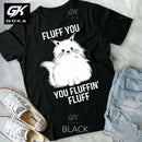 the FLUFF YOU - Fluff You - You Fluffin' Fluff Funny Cat Lover Graphic T-Shirt for Women