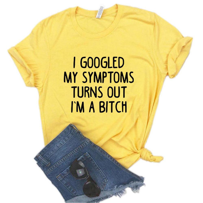 the DIAGNOSIS - I Googled My Symptoms Turns Out Print Women T-Shirts