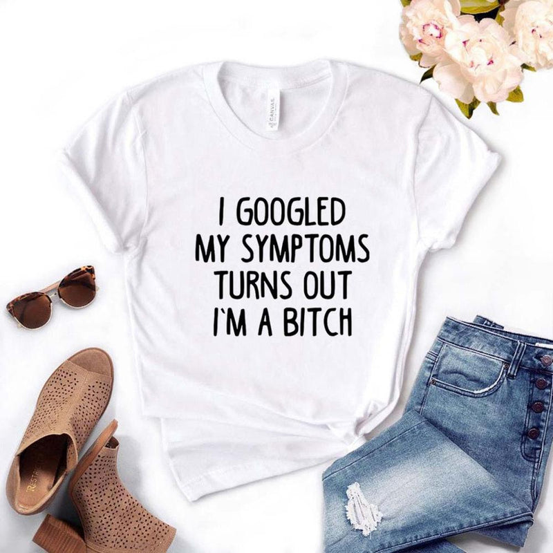 the DIAGNOSIS - I Googled My Symptoms Turns Out Print Women T-Shirts