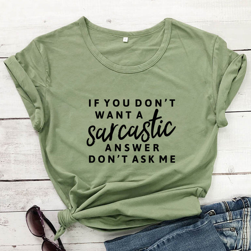 the SMARTASS - If You Don't Want a Sarcastic Answer Printed T-Shirt