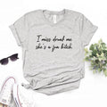 the FUN GIRL - I Miss Drunk Me She a Fun Bitch Print Women T-Shirts