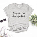 the FUN GIRL - I Miss Drunk Me She a Fun Bitch Print Women T-Shirts