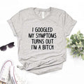 the DIAGNOSIS - I Googled My Symptoms Turns Out Print Women T-Shirts