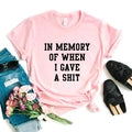 the CARELESS - In Memory of When I Gave a Shit Print Women T-Shirts