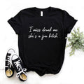 the FUN GIRL - I Miss Drunk Me She a Fun Bitch Print Women T-Shirts