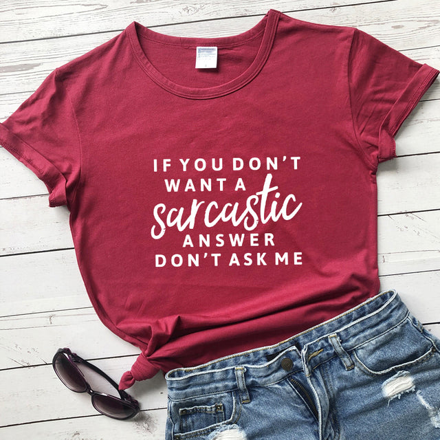 the SMARTASS - If You Don't Want a Sarcastic Answer Printed T-Shirt