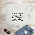 the SMARTASS - If You Don't Want a Sarcastic Answer Printed T-Shirt