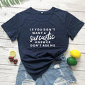 the SMARTASS - If You Don't Want a Sarcastic Answer Printed T-Shirt