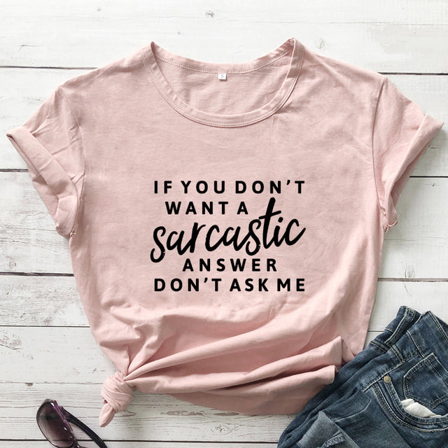 the SMARTASS - If You Don't Want a Sarcastic Answer Printed T-Shirt