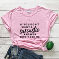 the SMARTASS - If You Don't Want a Sarcastic Answer Printed T-Shirt