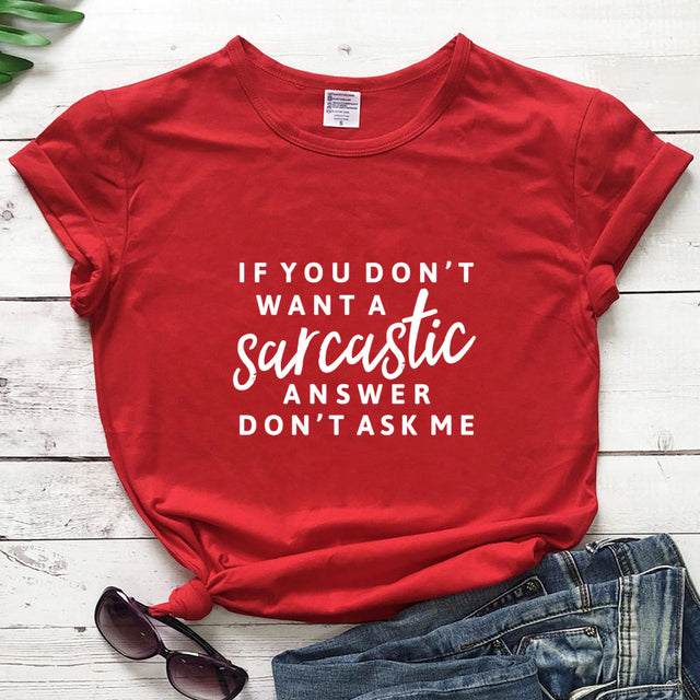 the SMARTASS - If You Don't Want a Sarcastic Answer Printed T-Shirt