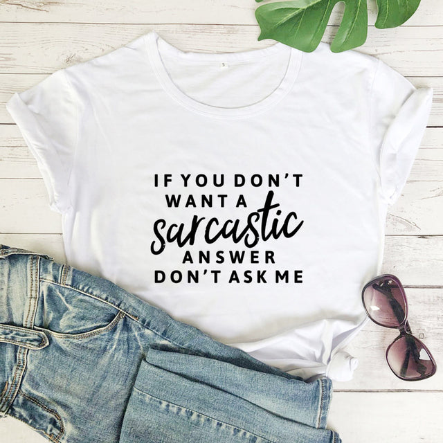 the SMARTASS - If You Don't Want a Sarcastic Answer Printed T-Shirt