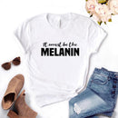 the MELANIN - Printed Women T-Shirts
