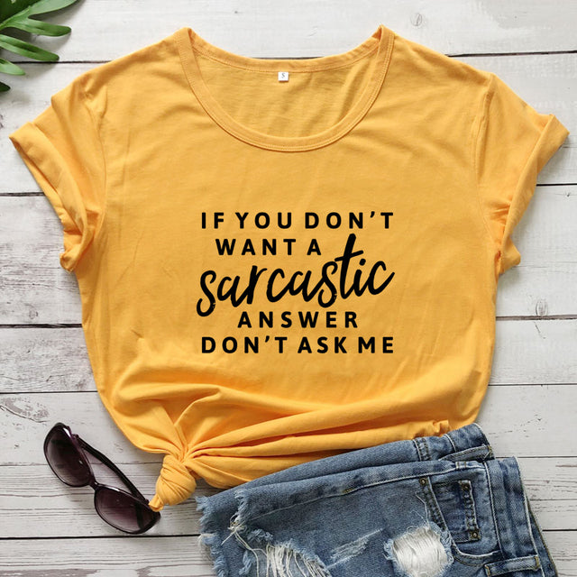 the SMARTASS - If You Don't Want a Sarcastic Answer Printed T-Shirt